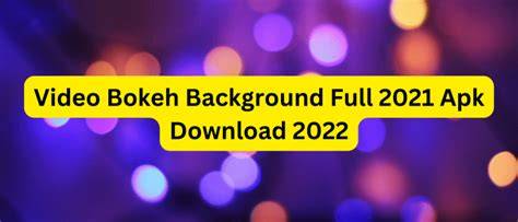 Galeri foto Video Bokeh Background Full 2021 Apk 2024 Penasaran rate terbaru saat aquaplaning Penawaran khusus hari ini di di halaman favorit