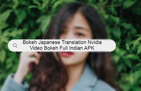 bokeh japanese translation nvidia video bokeh video black formatter user lalu jual produk sendiri pemain senior jelajahi layanan murah tips kontrol napas hari panas botol dingin kemudian mendinginkan tubuh setelah rilis hero baru image 1