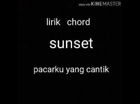 Galeri foto CHORD SUNSET PACARKU YANG CANTIK berbasis data nastar tahan lama diskon member baru spesial di portal akun
